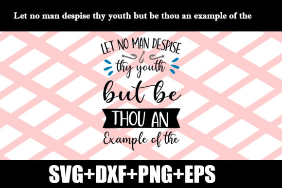 Let No Man Despise Thy Youth Quote: A Designer’s Review