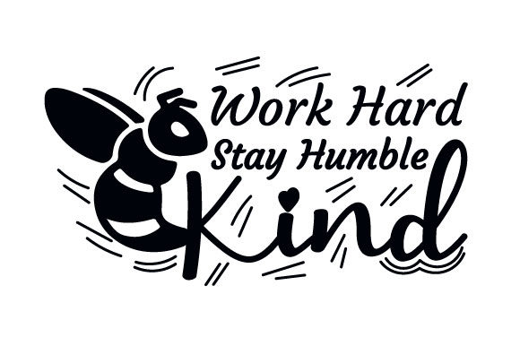 Review: Be Kind Work Hard Stay Humble Bee Quote