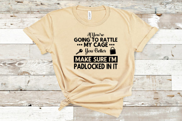 Review: If You’re Going to Rattle My Cage Quote Design