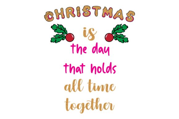 Reviewing the Christmas is the Day Quote Design