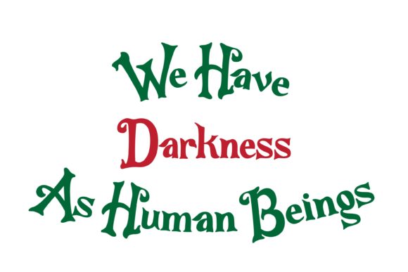 We Have Darkness As Human Beings: A Designer’s Review